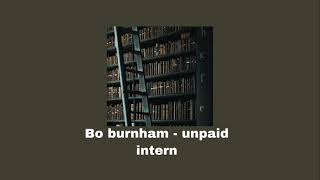 Bo Burnham  unpaid intern slowed [upl. by Enaols]