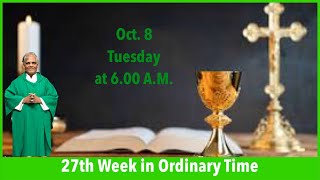 Oct 8 Tuesday of week 27 in Ordinary Time Live Mass at 600 AM [upl. by Bergess]