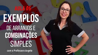 Arranjos Simples e Combinações Simples  AULA 6  Curso de Análise Combinatória  Professora Angela [upl. by Adrial509]