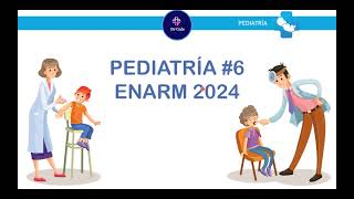 PEDIATRIA 6  ENARM 2024 [upl. by Gudren]