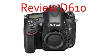 Review Nikon D610 [upl. by Corina]