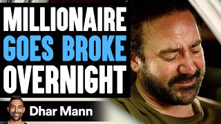 MILLIONAIRE Goes BROKE Overnight What Happens Next Is Shocking  Dhar Mann [upl. by Chaffinch]