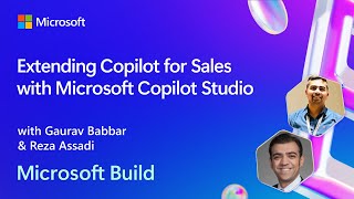 Extending Copilot for Sales with Microsoft Copilot Studio  BRK207 [upl. by Fitzsimmons]