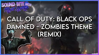 Damned Zombies Theme  Call of Duty Black Ops REMIX [upl. by Arotal]