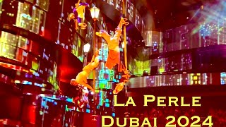 Dubai 2024 … Great Show … La Perle [upl. by Onfre]