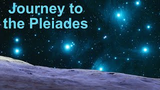 Journey to the Pleiades [upl. by Aronle]