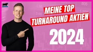 Meine TOP Turnaround Aktien für 2024  1 [upl. by Aihsem]