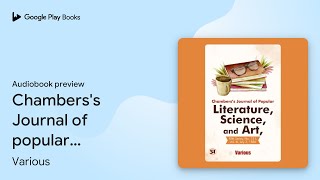 Chamberss Journal of popular literature… by Various · Audiobook preview [upl. by Jacinta]