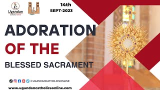 Adoration of the Blessed Sacrament  14thSept 2023 [upl. by Garibull]