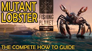 Fishing Planet  Kaiji No Ri  How to Do The Mutant Lobster Mission [upl. by Stargell]