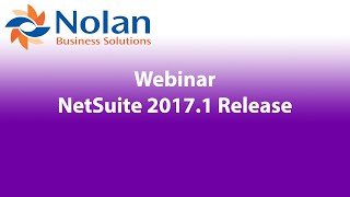 Webinar  NetSuite 20171 Release [upl. by Thevenot]