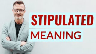 Stipulated  Definition of stipulated [upl. by Alliuqahs641]