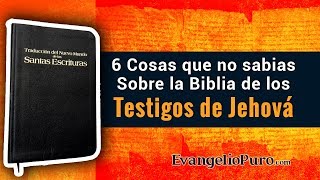 6 Datos sobre la Biblia de los Testigos de Jehová que Todo Mundo Debe Saber [upl. by Aicire817]