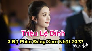 Triệu Lệ Dĩnh Và 3 Bộ Phim Mới Đáng Xem Nhất Sắp Lên Sóng Năm 2021  2022 [upl. by Davide]