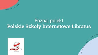 Poznaj projekt Polskie Szkoły Internetowe Libratus [upl. by Ahsiekit]