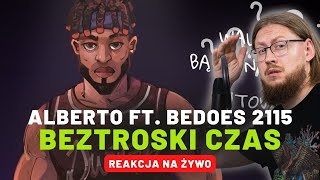 Alberto ft Bedoes 2115 quotbeztroski czasquot  REAKCJA NA ŻYWO 🔴 [upl. by Shivers]