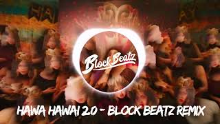 Hawa Hawai 2 0  Block Beatz Remix [upl. by Annabela]