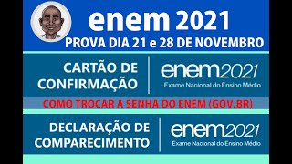 enem 2021 CARTÃO DE CONFIRMAÇÃO DE INSCRIÇÃO DECLARAÇÃO DE COMPARECIMENTO E COMO TROCAR A SENHA [upl. by Asiulana]