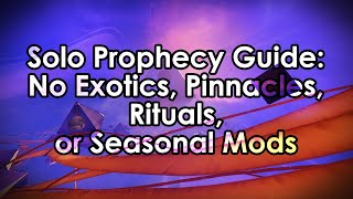 Destiny 2 Prophecy Solo Flawless Dungeon Guide  No Exotics Pinnacles Rituals or Season Mods [upl. by Naol]