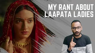 My RANT about LAAPATA LADIES  ABHILASH NAIR [upl. by Tsenre]