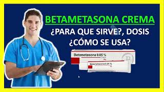 🔴 BETAMETASONA CREMA Qué es y Para qué Sirve Betametasona en Crema Dosis y Cómo se Aplica [upl. by Jasper]