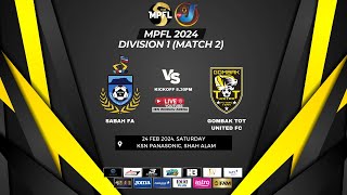 LIVE MPFL Week 2  SABAH FA vs GOMBAK TOT UNITED FC [upl. by Littman]