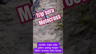 Trip seru motocross jalan terjalmotocrosstripandfuntripserushortsDelangitbiru [upl. by Jerrilee]