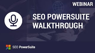 SEO PowerSuite Overview The Walkthrough of All Tools [upl. by Enniroc]