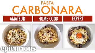 4 Levels of Pasta Carbonara Amateur to Food Scientist  Epicurious [upl. by Cornwell777]