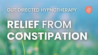 Hypnosis for Constipation Relief  Guided IBS Meditation  Gut Directed Hypnotherapy [upl. by Lashonda]