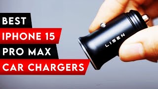 Top 5 Best iPhone 15 Pro Max Car Chargers In 2024 ✅ [upl. by Kassey]