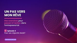 S1E4 Fixer ses Objectifs SMART  Podcast Un pas vers mon rÃªve Mathilde Chevalier [upl. by Llebana]