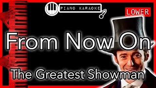 From Now On LOWER 3  The Greatest Showman  Piano Karaoke Instrumental [upl. by Anama]