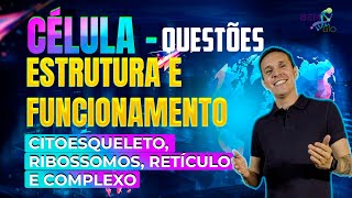 Célula  Estrutura e funcionamento  QUESTÕES  Citoesqueleto Ribossomos Retículo e Complexo [upl. by Trbor773]