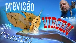 PREVISÃO VIRGEM MES DE NOVEMBRO 2016 Luiz de XangôBrazilSP [upl. by Kissie]