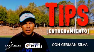 Carrera La Loma Tips de Entrenamiento con Germán Silva [upl. by Mcspadden28]