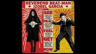 Reverend BeatMan amp Izobel Garcia  Baile Bruja Muerto  Full Album [upl. by Neerahs]