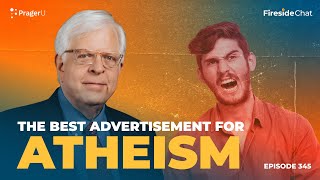 Ep 345 — The Best Advertisement for Atheism  Fireside Chat [upl. by Ytirev337]