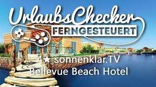 4★ sonnenklarTV Bellevue Beach Hotel  El Gouna  UrlaubsChecker ferngesteuert [upl. by Rorrys]