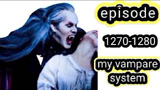 my vampire system episode 1270127112731274127512761277127812791280 [upl. by Candless]