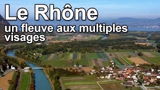 Le Rhône un fleuve aux multiples visages [upl. by Maitland864]