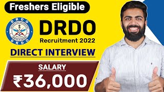 DRDO Recruitment 2022  Salary ₹36000  Direct interview  Freshers Eligible  Latest Job Update [upl. by Eillehs]