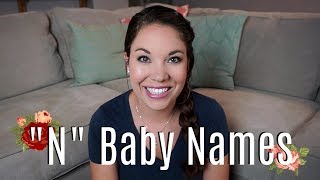 Unique Baby Girl quotNquot Names  All About Baby Names [upl. by Vierno]