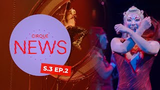 Cirque News  S3E2  Cirque du Soleil [upl. by Eilagam]