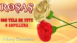 ROSAS CON TELA DE YUTE O ARPILLERA [upl. by Erb]