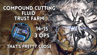 Arknights Compound Cutting Fluid 1415 Trust Farm 3 Operators [upl. by Ael]