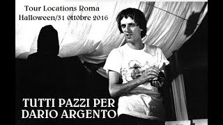 TUTTI PAZZI PER DARIO ARGENTO  Roma Tour Locations Halloween 2016 [upl. by Lorine]