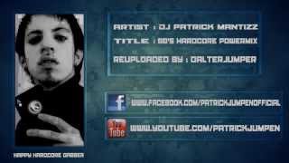 DJ Patrick Mantizz  90s Happy Hardcore Powermix 2013 [upl. by Karen]