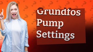 What should a Grundfos pump be set at [upl. by Scrivenor]