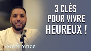 3 Clés pour une vie heureuse Conférence [upl. by Okiam528]